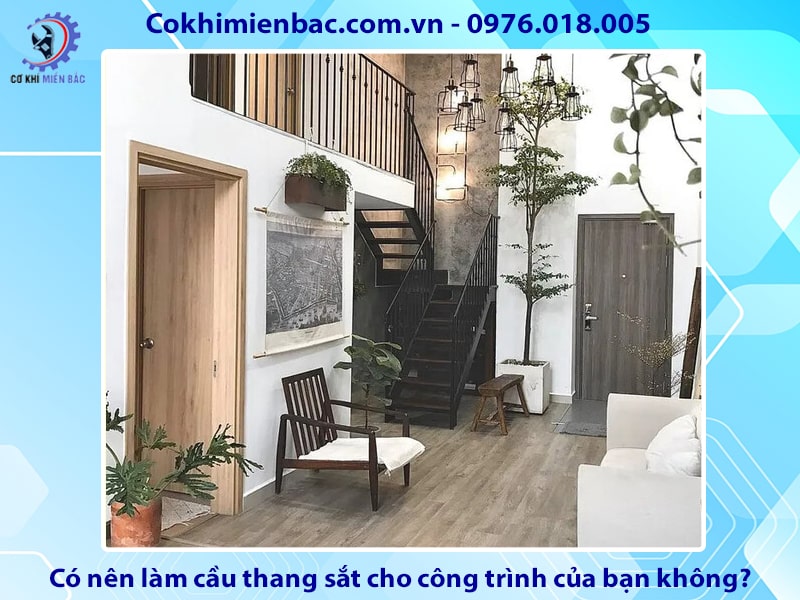 Có nên làm cầu thang sắt cho công trình của bạn không?