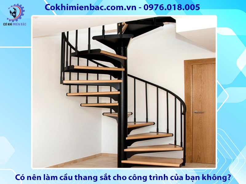 Có nên làm cầu thang sắt cho công trình của bạn không?