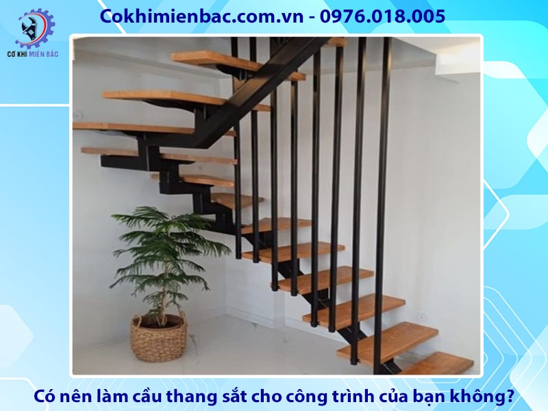 Có nên làm cầu thang sắt cho công trình của bạn không?