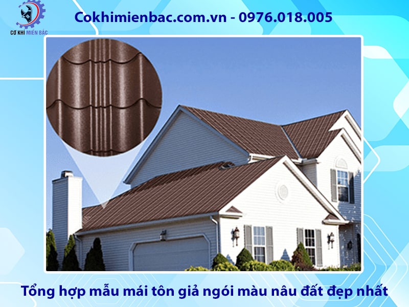 Tổng hợp mẫu mái tôn giả ngói màu nâu đất đẹp nhất 2024