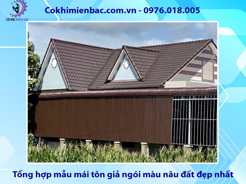 Tổng hợp mẫu mái tôn giả ngói màu nâu đất đẹp nhất 2024