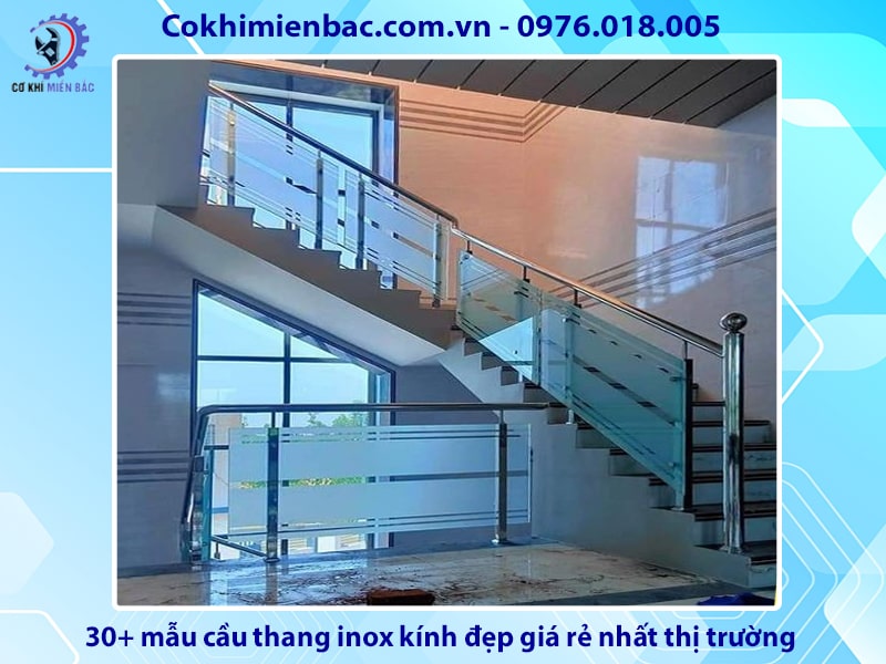 30+ mẫu cầu thang inox kính đẹp giá rẻ nhất thị trường 2024