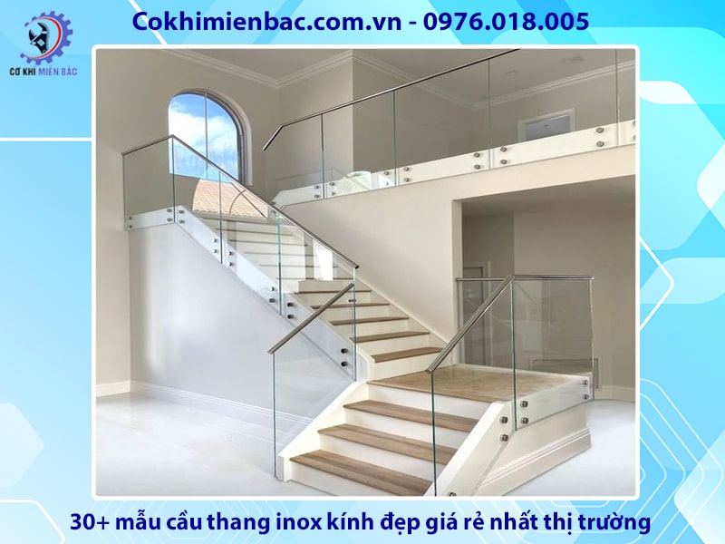 30+ mẫu cầu thang inox kính đẹp giá rẻ nhất thị trường 2024