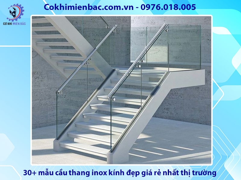 30+ mẫu cầu thang inox kính đẹp giá rẻ nhất thị trường 2024