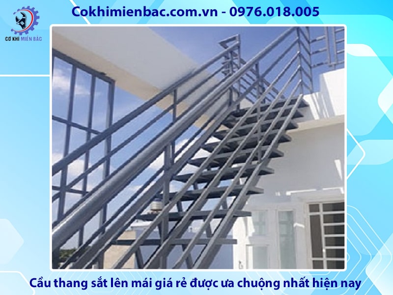 Cầu thang sắt lên mái giá rẻ được ưa chuộng nhất hiện nay