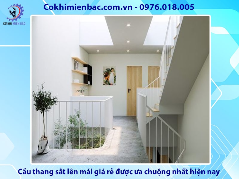 Cầu thang sắt lên mái giá rẻ được ưa chuộng nhất hiện nay