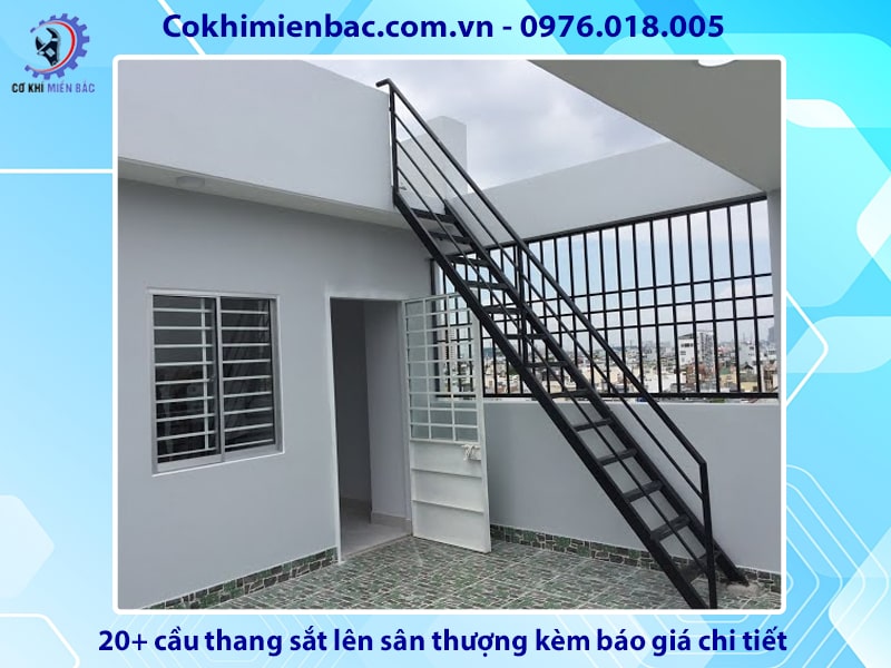 20+ cầu thang sắt lên sân thượng kèm báo giá chi tiết