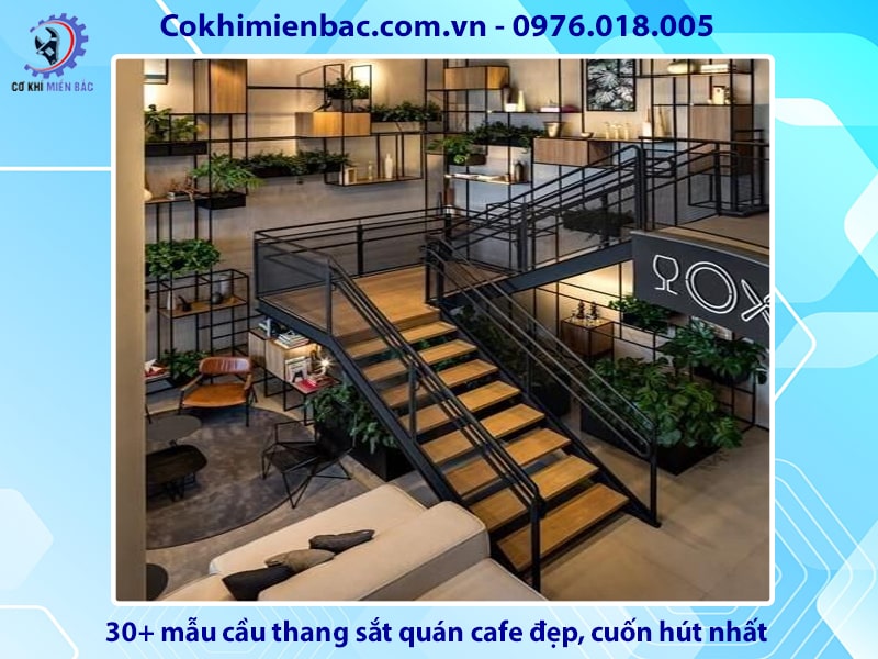 30+ mẫu cầu thang sắt quán cafe đẹp, cuốn hút nhất 2024