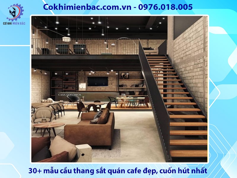 30+ mẫu cầu thang sắt quán cafe đẹp, cuốn hút nhất 2024