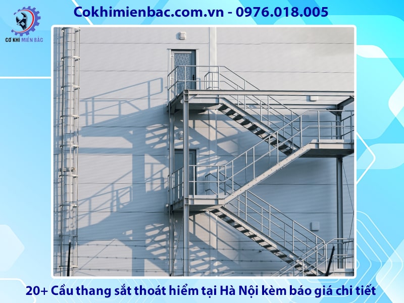 20+ Cầu thang sắt thoát hiểm tại Hà Nội kèm báo giá chi tiết