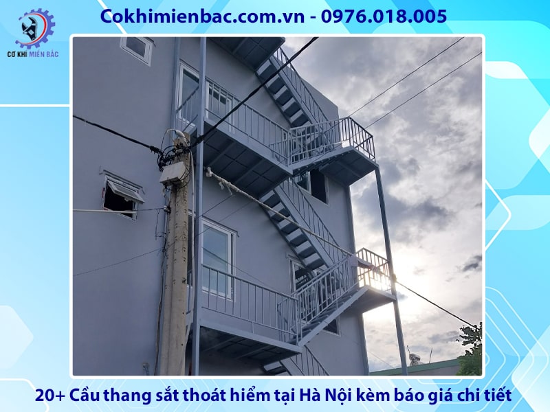 20+ Cầu thang sắt thoát hiểm tại Hà Nội kèm báo giá chi tiết