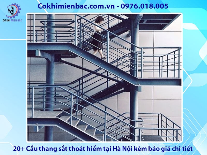 20+ Cầu thang sắt thoát hiểm tại Hà Nội kèm báo giá chi tiết