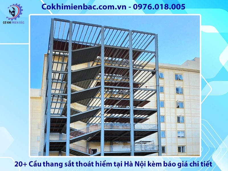 20+ Cầu thang sắt thoát hiểm tại Hà Nội kèm báo giá chi tiết