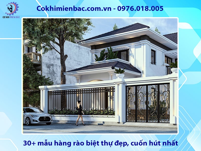 30+ mẫu hàng rào biệt thự đẹp, cuốn hút nhất năm 2024