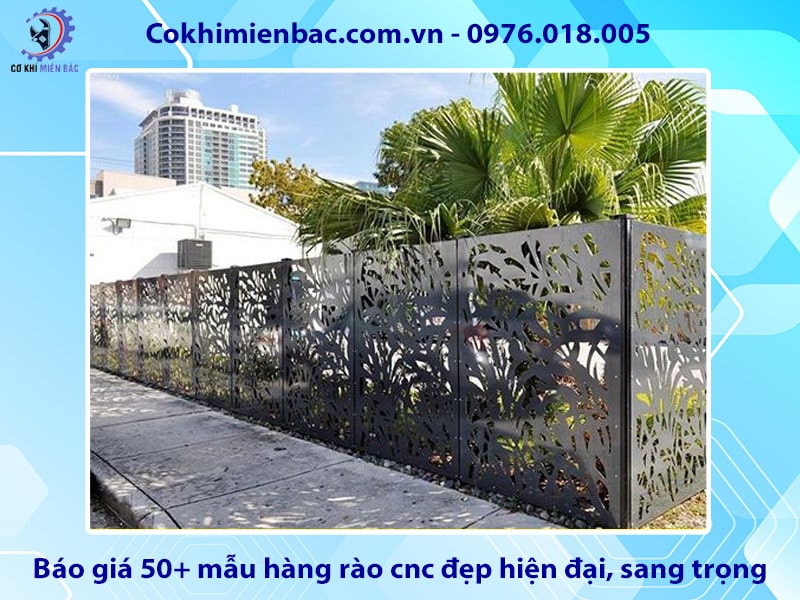 Báo giá 50+ mẫu hàng rào cnc đẹp hiện đại, sang trọng