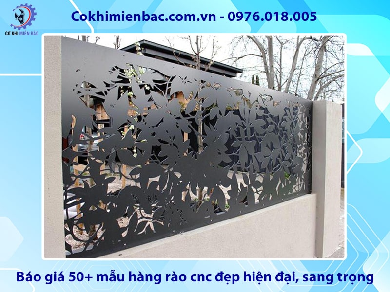 Báo giá 50+ mẫu hàng rào cnc đẹp hiện đại, sang trọng