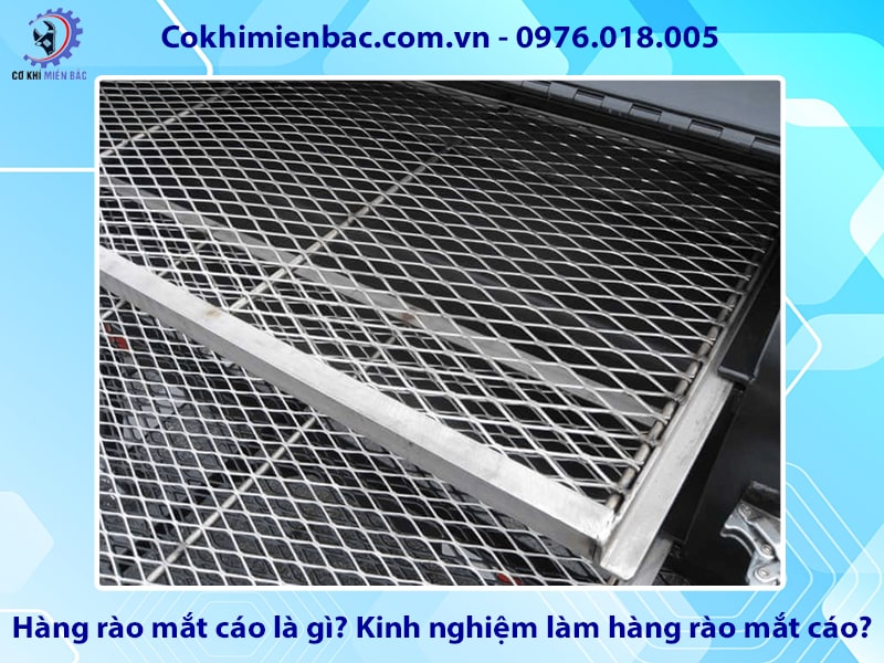 Hàng rào mắt cáo là gì? Kinh nghiệm làm hàng rào mắt cáo?