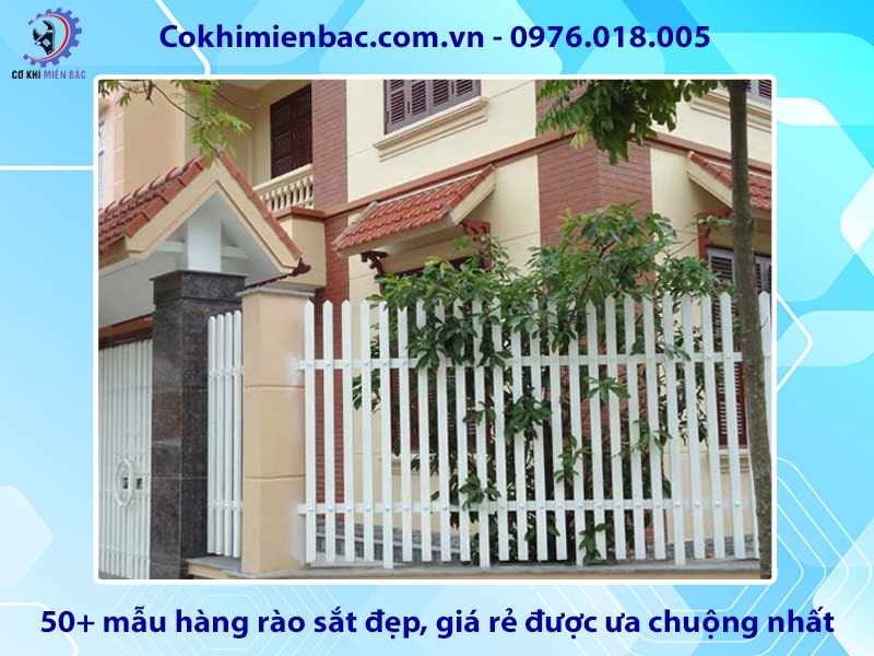 50+ mẫu hàng rào sắt đẹp, giá rẻ được ưa chuộng nhất 2024