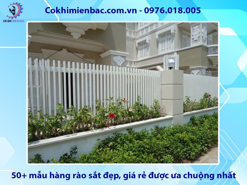 50+ mẫu hàng rào sắt đẹp, giá rẻ được ưa chuộng nhất 2024