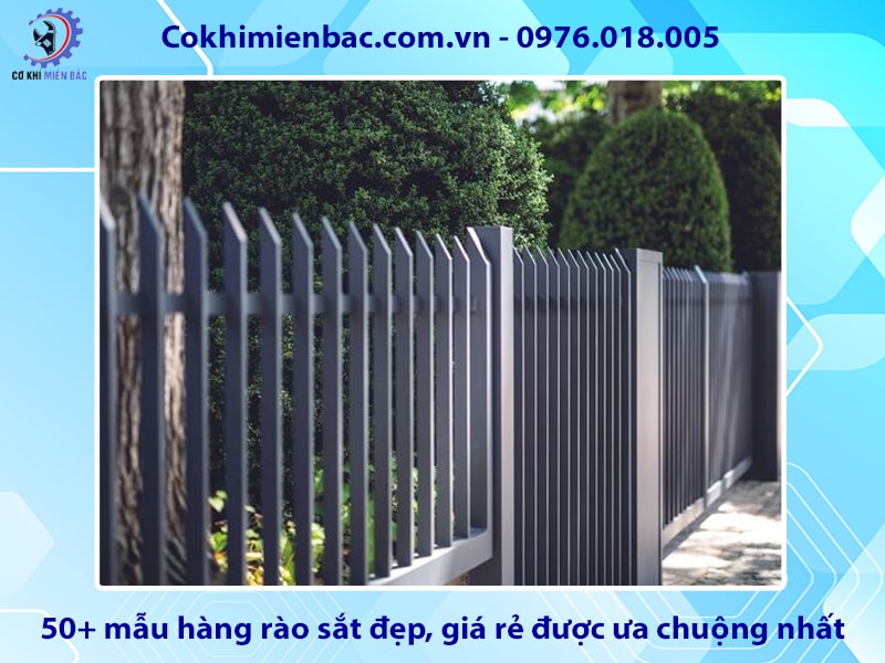 50+ mẫu hàng rào sắt đẹp, giá rẻ được ưa chuộng nhất 2024