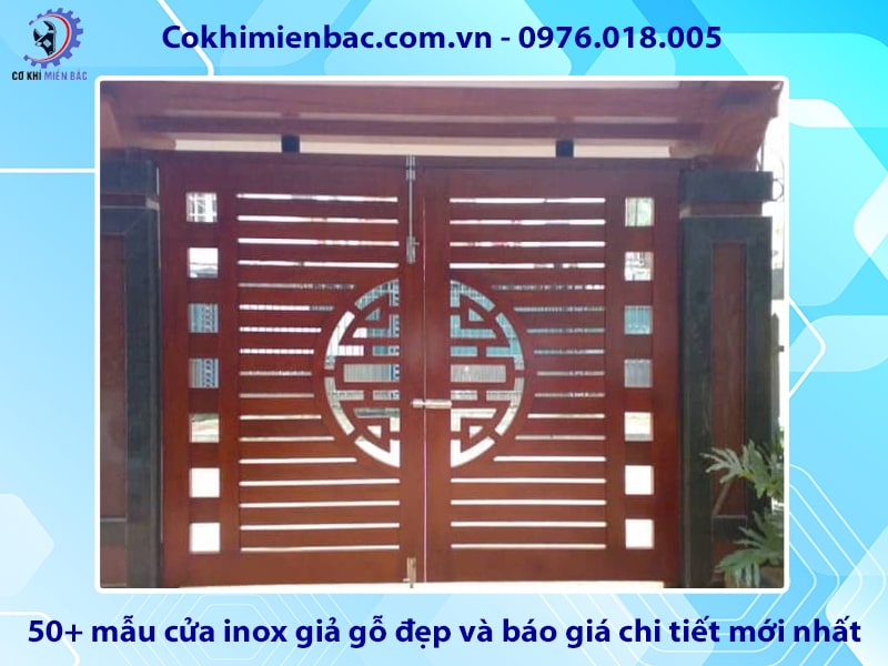 50+ mẫu cửa inox giả gỗ đẹp và báo giá chi tiết mới nhất