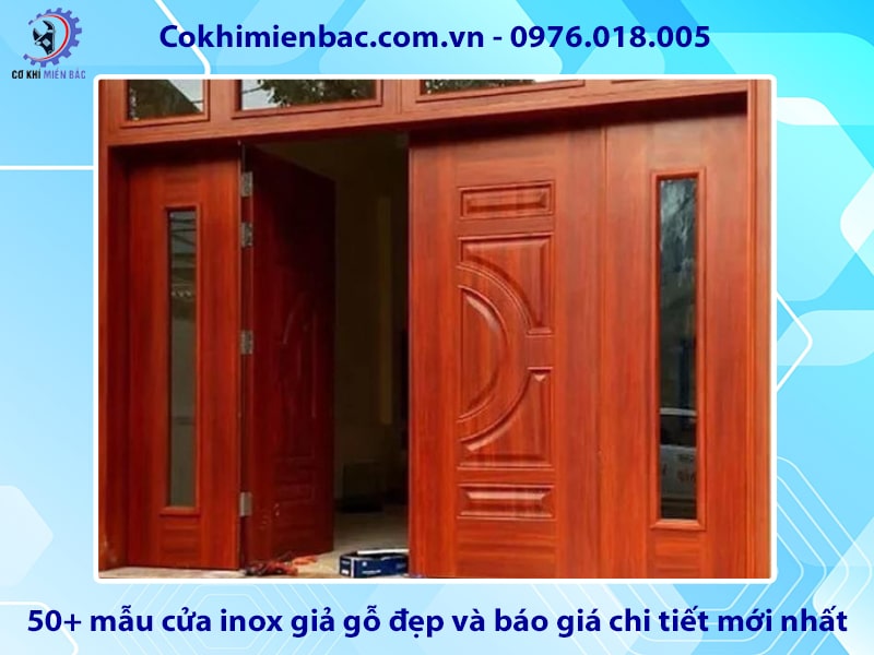 50+ mẫu cửa inox giả gỗ đẹp và báo giá chi tiết mới nhất