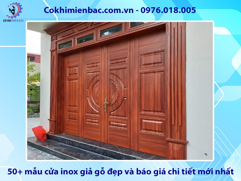 50+ mẫu cửa inox giả gỗ đẹp và báo giá chi tiết mới nhất