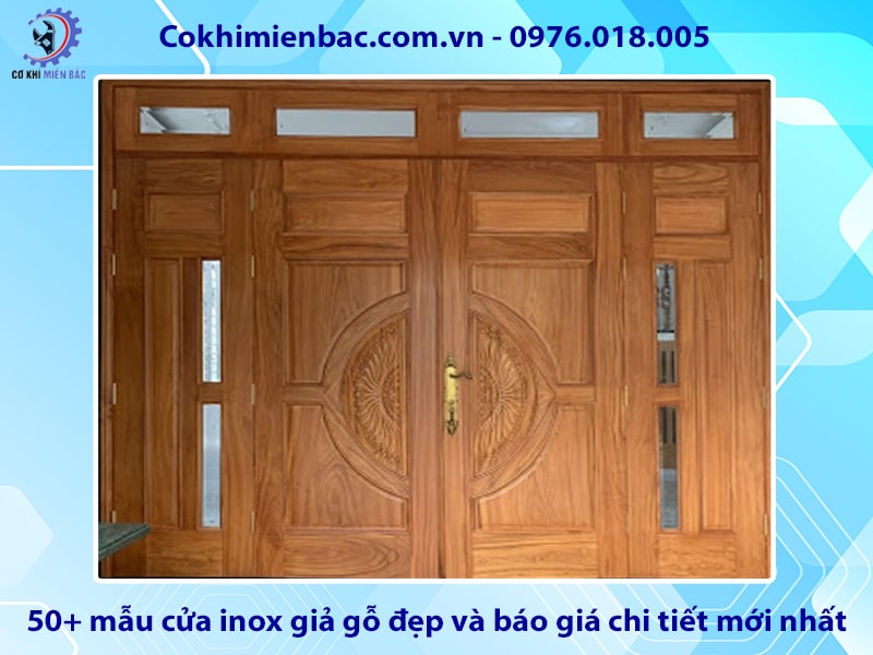 50+ mẫu cửa inox giả gỗ đẹp và báo giá chi tiết mới nhất