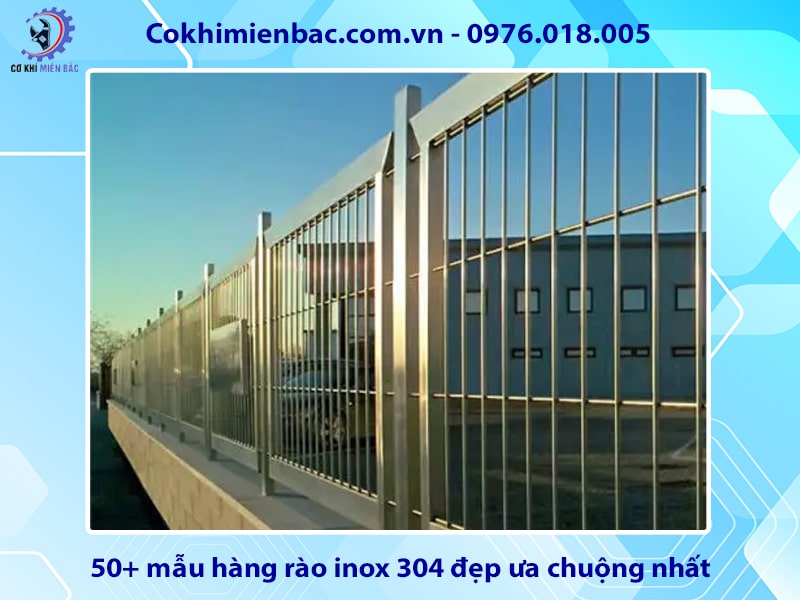 50+ mẫu hàng rào inox 304 đẹp ưa chuộng nhất năm 2024