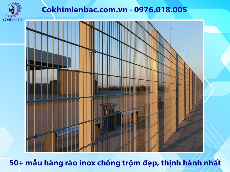 50+ mẫu hàng rào inox chống trộm đẹp, thịnh hành nhất