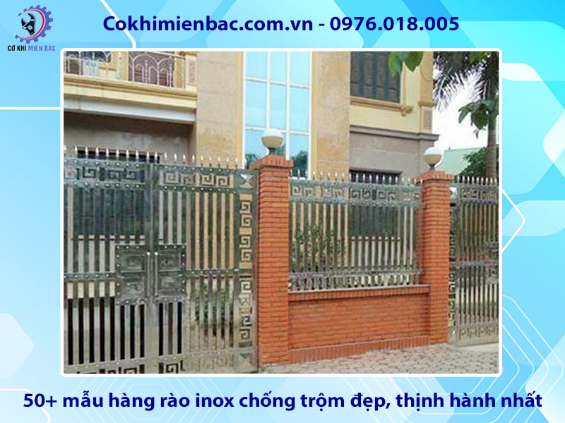 50+ mẫu hàng rào inox chống trộm đẹp, thịnh hành nhất