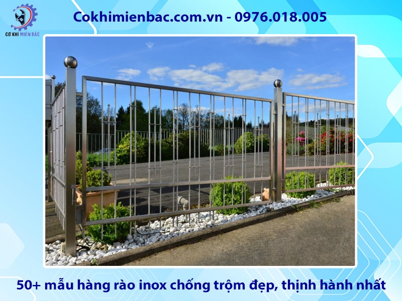 50+ mẫu hàng rào inox chống trộm đẹp, thịnh hành nhất