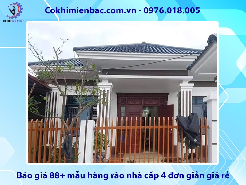 Báo giá 88+ mẫu hàng rào nhà cấp 4 đơn giản giá rẻ