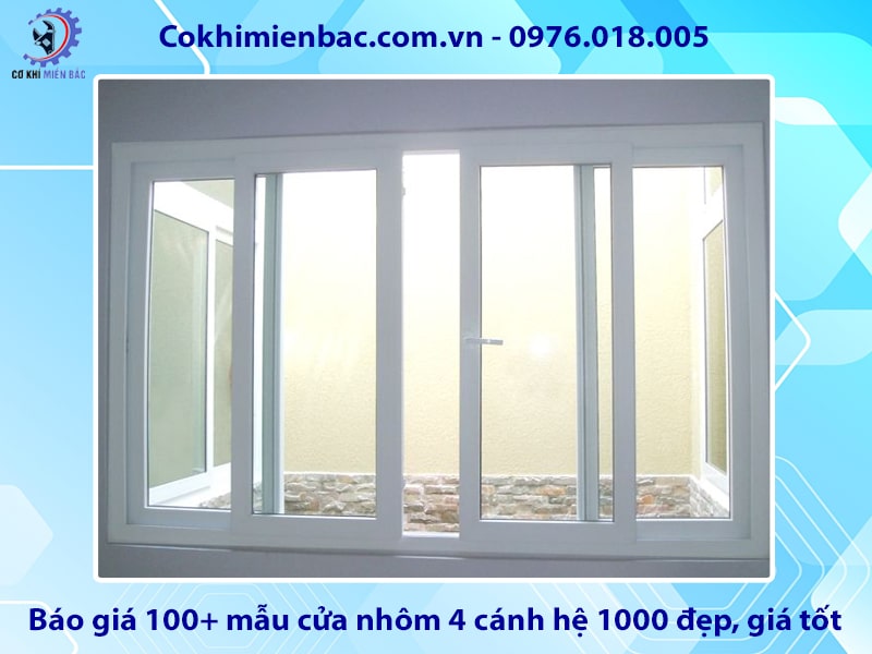 Báo giá 100+ mẫu cửa nhôm 4 cánh hệ 1000 đẹp, giá tốt