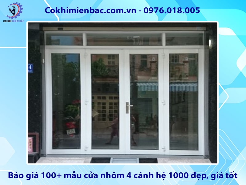 Báo giá 100+ mẫu cửa nhôm 4 cánh hệ 1000 đẹp, giá tốt