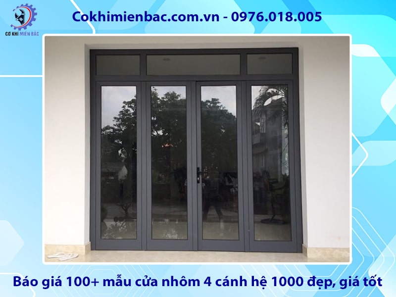 Báo giá 100+ mẫu cửa nhôm 4 cánh hệ 1000 đẹp, giá tốt