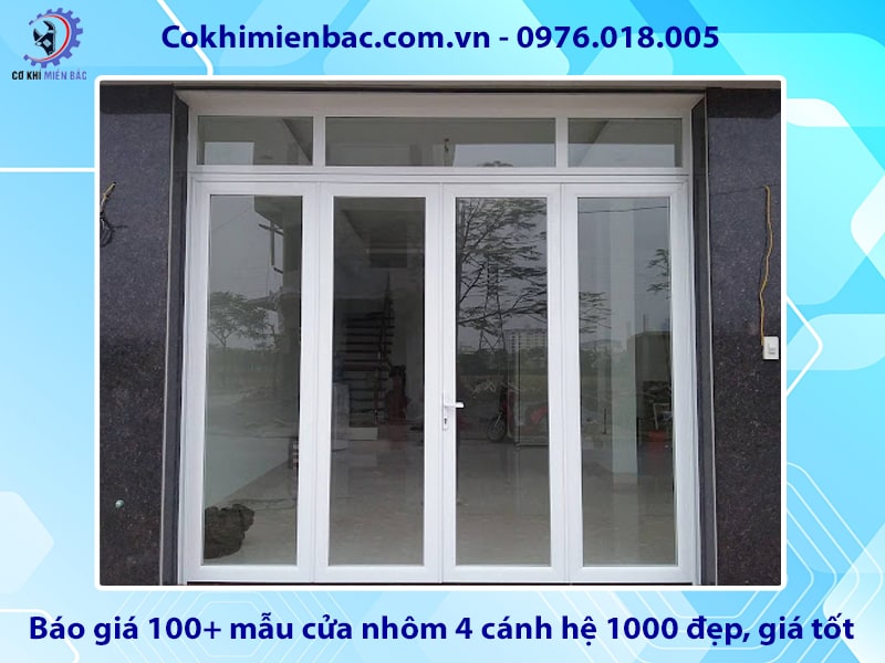 Báo giá 100+ mẫu cửa nhôm 4 cánh hệ 1000 đẹp, giá tốt