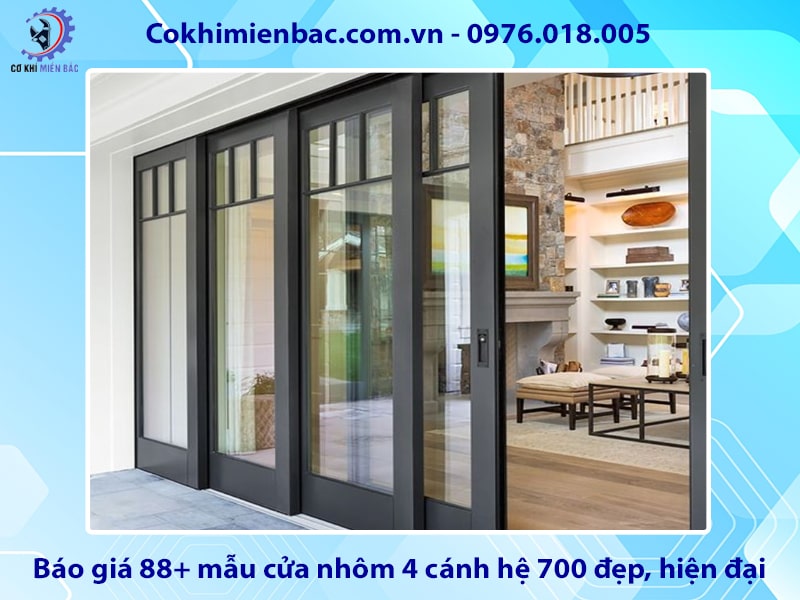 Báo giá 88+ mẫu cửa nhôm 4 cánh hệ 700 đẹp, hiện đại 2025