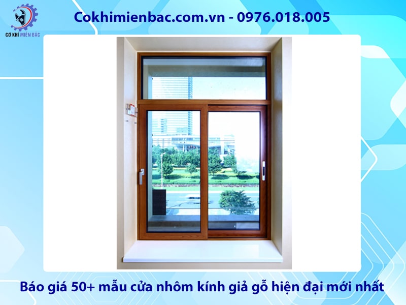 Báo giá 50+ mẫu cửa nhôm kính giả gỗ hiện đại mới nhất 2025