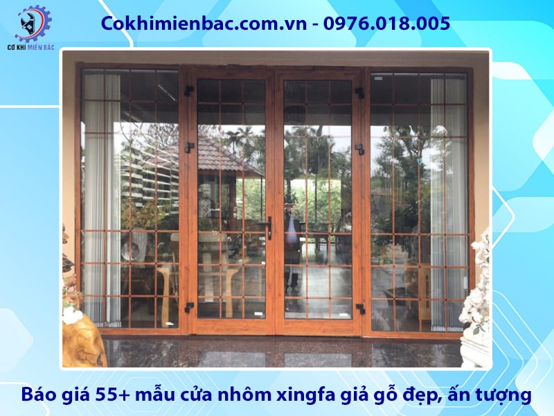 Báo giá 55+ mẫu cửa nhôm xingfa giả gỗ đẹp, ấn tượng 2025