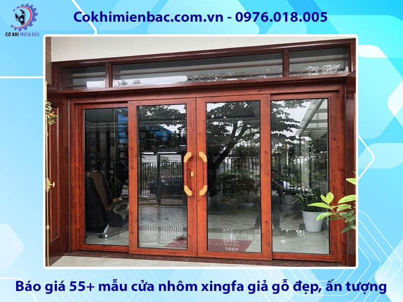 Báo giá 55+ mẫu cửa nhôm xingfa giả gỗ đẹp, ấn tượng 2025