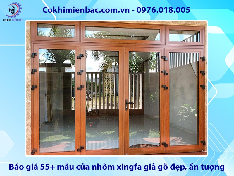 Báo giá 55+ mẫu cửa nhôm xingfa giả gỗ đẹp, ấn tượng 2025