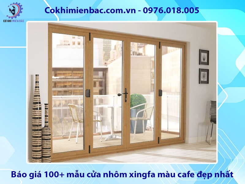 Báo giá 100+ mẫu cửa nhôm xingfa màu cafe đẹp nhất năm 2025