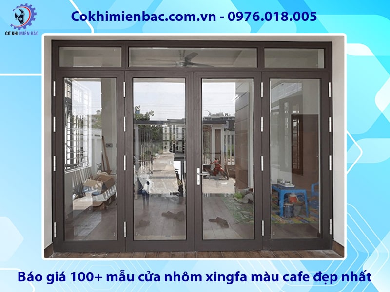 Báo giá 100+ mẫu cửa nhôm xingfa màu cafe đẹp nhất năm 2025