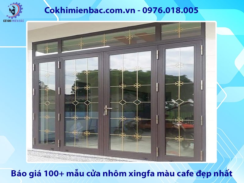 Báo giá 100+ mẫu cửa nhôm xingfa màu cafe đẹp nhất năm 2025