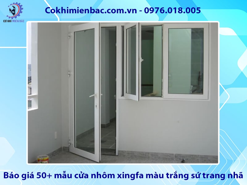 Báo giá 50+ mẫu cửa nhôm xingfa màu trắng sứ trang nhã năm 2025