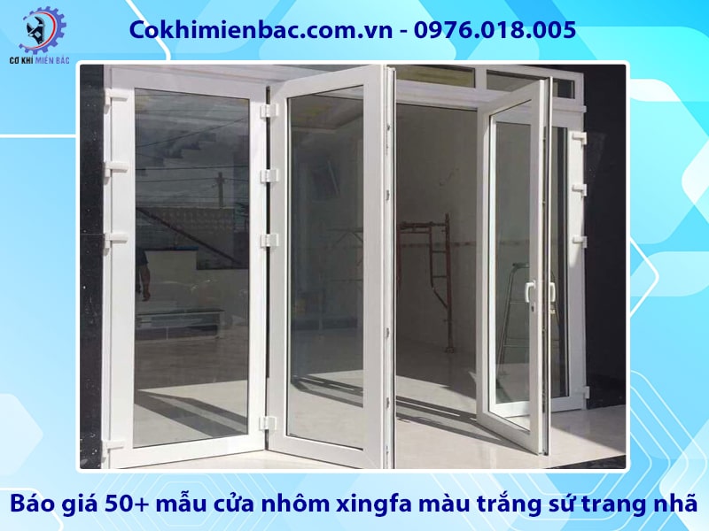 Báo giá 50+ mẫu cửa nhôm xingfa màu trắng sứ trang nhã năm 2025