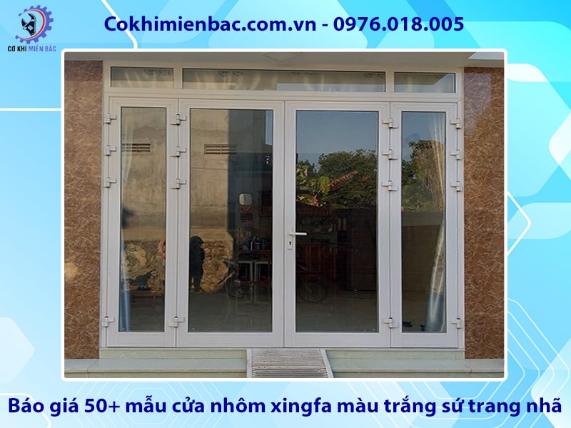 Báo giá 50+ mẫu cửa nhôm xingfa màu trắng sứ trang nhã năm 2025