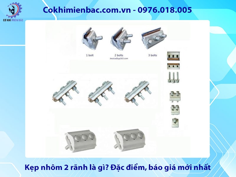 Kẹp nhôm 2 rãnh là gì? Đặc điểm, báo giá mới nhất 2025