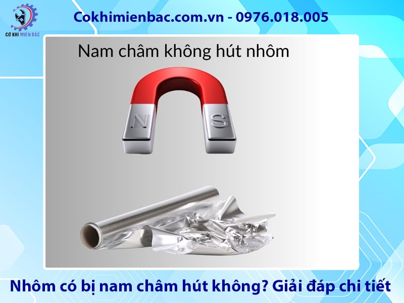 Nhôm có bị nam châm hút không? Giải đáp chi tiết